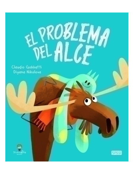 LIBRO ILUSTRADO SASSI MANOLITO BOOKS EL PROBLEMA DEL ALCE 32 pag 5 años